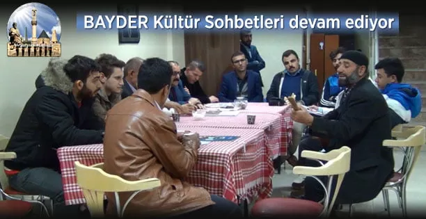 “BAYDER Kültür Sohbetleri” devam ediyor