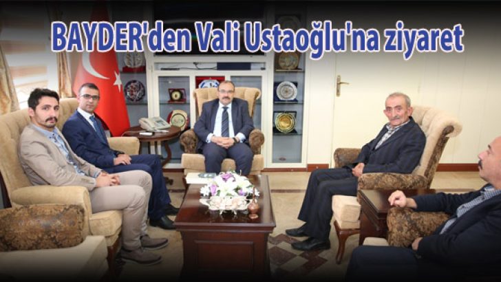 BAYDER’den Vali Ustaoğlu’na ziyaret