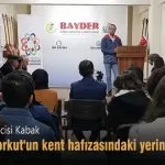 BAYDER de Dede Korkut un kent hafızasındaki yerini anlatıldı – Bayburt Portalı