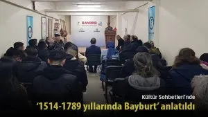 Kültür Sohbetleri’nde ‘1514-1789 yıllarında Bayburt’ anlatıldı 10 Kultur Sohbetlerinde ‘1514 1789 yillarinda Bayburt anlatildi – Bayburt Portalı