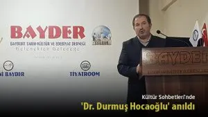 BAYDERde Dr. Durmus Hocaoglu anildi – Bayburt Portalı