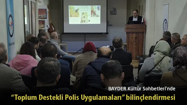 BAYDER’de “Toplum Destekli Polis Uygulamaları” bilinçlendirmesi