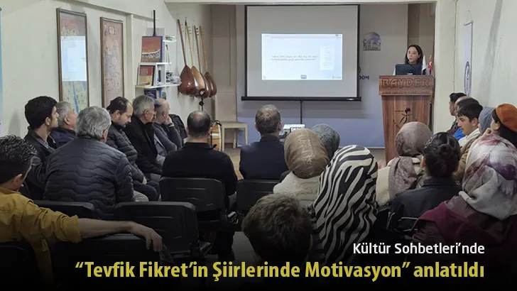 Kültür Sohbetleri’nde “Tevfik Fikret’in Şiirlerinde Motivasyon” anlatıldı
